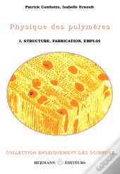 Physique Des Polymeres T.1 ; Structure, Fabrication, Emploi