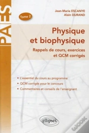 Capa do artigo Physique & Biophysique ; Rappel De Cours, Exercices Et Qcm Corrigés Tome 2