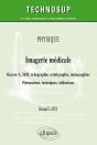 Physique ; Imagerie Médicale ; Rayons X, Irm, Échographie, Scintigraphie, Tomographies ; Phénomènes, Techniques, Utilisation - Preview