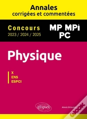 Capa do artigo Physique : Mp, Mpi, Pc ; Annales Corrigées Et Commentées 2023/2024/2025 ; Concours X-Ens-Espci