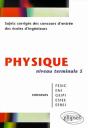 Physique Niveau Terminale S - Sujets Corrigés Des Concours D'Entrée Des Écoles D'Ingenieurs Fesic - Eni - Geipi - Esiee - Efrei - Preview