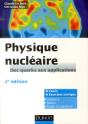 Physique Nucléaire ; Des Quarks Aux Applications ; Cours Et Exercices Corrigés (2e Édition) - Preview