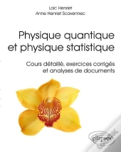 Physique Quantique Et Physique Statistique. Cours Détaillé, Exercices Corrigés Et Analyses De Documents