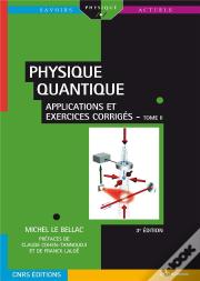 Physique Quantique Tome 2 ; Applications Et Exercices Corrigés (3e Édition)