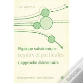 Physique Subatomique I Approche Elementaire