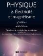Physique T.2 ; Électricité Et Magnétisme ;Solutions Et Corrigés Des Problèmes (4e Édition) - Preview