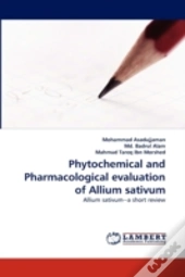 Phytochemical And Pharmacological Evaluation Of Allium Sativum