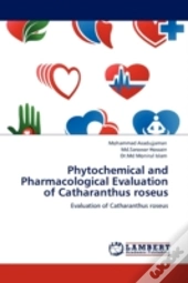 Phytochemical And Pharmacological Evaluation Of Catharanthus Roseus