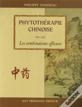 Phytotherapie Chinoise - Les Combinaisons Efficaces