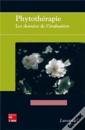 Phytothérapie : Les Données De L'Évaluation : Les Données De L'Évaluation (Retirage 2012)