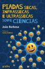 Piadas Secas, Infrassecas e Ultrassecas Sobre Ciências - Preview