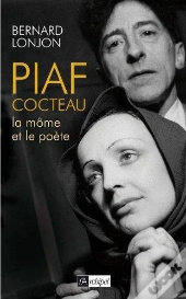 Piaf-Cocteau, La Môme Et Le Poète