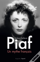 Piaf, Un Mythe Français