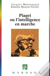 Piaget Ou L'Intelligence En Marche
