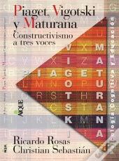 Piaget, Vigotskiy Maturana. Constructivismo A Tres Voces 