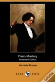 Capa do artigo Piano Mastery (Illustrated Edition) (Dodo Press)