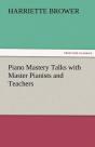 Piano Mastery Talks With Master Pianists And Teachers - Preview