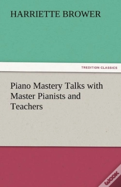 Capa do artigo Piano Mastery Talks With Master Pianists And Teachers