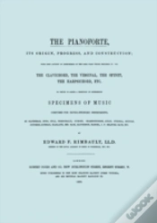 Capa do artigo Pianoforte, Its Origin, Progress, And Construction. (Facsimile Of 1860 Edition).