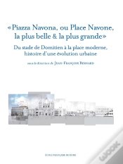 Capa do artigo Piazza Navona, Ou Place Navone, La Plus Belle & La Plus Grande : Du Stade De Dom : Du Stade De Domitien A La Place Moderne, Histoire D Une Evolution U