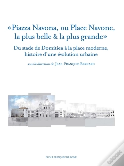 Capa do artigo Piazza Navona, Ou Place Navone, La Plus Belle & La Plus Grande : Du Stade De Dom : Du Stade De Domitien A La Place Moderne, Histoire D Une Evolution U