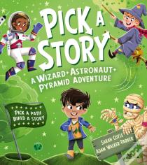 Pick A Story: A Wizard Astronaut Pyramid Adventure