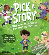 Pick A Story: A Wizard Astronaut Pyramid Adventure