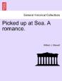 Picked Up At Sea. A Romance. - Preview