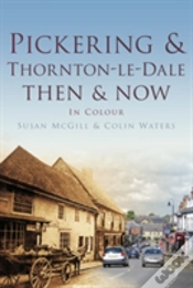 Capa do artigo Pickering And Thornton-Le-Dale Then & Now