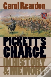 Pickett'S Charge In History And Memory