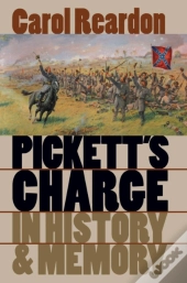 Pickett'S Charge In History And Memory