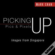 Picking Up Pics & Pixels - Images From Singapore