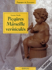 Picqûres De Marseille Et Vermiculés