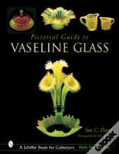 Pictorial Guide To Vaseline Glass