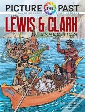 Picture The Pastâ„¢: The Lewis & Clark Expedition