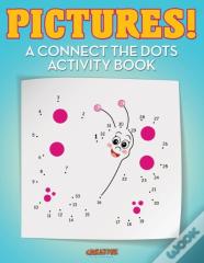 Pictures! A Connect The Dots Activity Book