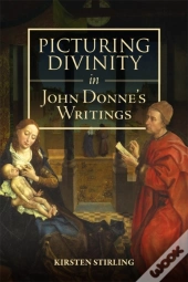 Picturing Divinity In John Donne'S Writings