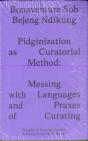 Pidginization As Curatorial Method - Preview
