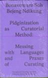 Pidginization As Curatorial Method