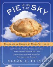 Pie In The Sky Successful Baking At High Altitudes