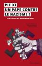 Pie Xi, Un Pape Contre Le Nazisme ? L'Encyclique Mit Brennender Sorge - Preview