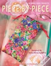 Piece By Piece 18 Small Quilt Projects