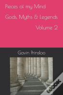 Pieces Of My Mind Gods, Myths & Legends Volume 2