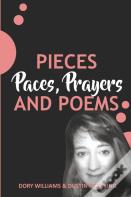 Pieces, Paces, Prayers, And Poems