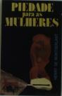 Piedade Para As Mulheres - Preview