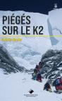 Piégés Sur Le K2 : L'Une Des Épopée Les Plus Dramatiques De L'Histoire De L'Himalayisme - Preview