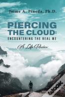 Piercing The Cloud: Encountering The Real Me