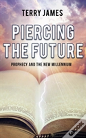 Piercing The Future