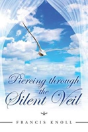 Piercing Through The Silent Veil - Preview
