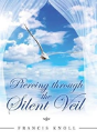 Piercing Through The Silent Veil - Preview